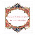 Malay Manuscripts : An Introduction