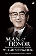 Man of Honor : Kehidupan, Semangat, dan Kearifan William Soeryadjaya