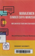 Manajemen Sumber Daya Manusia: Implementasi Teori dan Studi Kasus