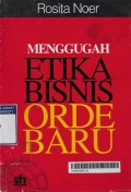 Menggugah Etika Bisnis Orde Baru