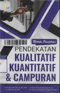 Metode Penelitian Pendekatan Kualitatif, Kuantitatif, dan Campuran