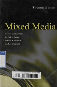 Mixed Media : Moral Distinctions in Advertising, Public Relations, and Journalism