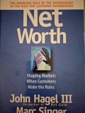 Net Worth : Shaping Markets When Customers Make the Rules