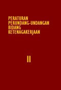 Peraturan Perundang-undangan Bidang Ketenagakerjaan II