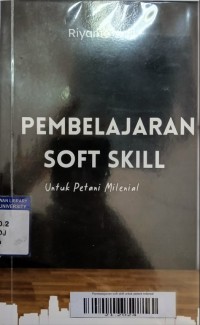 Pembelajaran soft skill untuk petani milenial