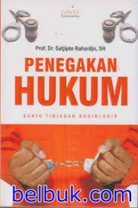 Penegakan Hukum : Suatu tinjauan Sosiologis