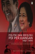 Politik dan Ideologi PDI Perjuangan 1987 - 1999 : Penemuan dan Kemenangan