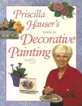 Priscilla Hauser's Book of Decorative Painting