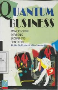 Quantum Business : Membiasakan berbisnis secara etis dan sehat