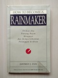 How to Become a Rainmaker : 50 Kiat Jitu Pawang Hujan Menggaet dan Mempertahankan Pelanggan & Klien