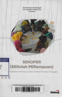 SEKOPER (Sekolah Perempuan): Mencerdaskan Perempuan Desa menjadi Pemimpin Tangguh