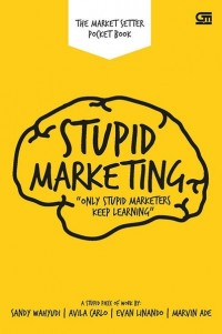 Stupid Marketing : Only Stupid Marketers Keep Learning