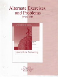 Alternate Exercises and Problems For Use With Intermediate Accounting 3rd ed.