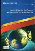 BI Institute : Konsep, Dinamika dan Respon Kebijakan Nilai Tukar di Indonesia