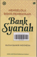 Mengelola Bisnis Pembiayaan Bank Syariah