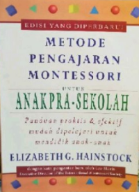 Metode Pengajaran Montessori Untuk Anak Pra-Sekolah:Panduan Praktis & Efektif Mudah Dipelajari Untuk Mendidik Anak-Anak