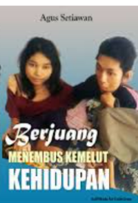 Berjuang Menembus Kemelut Kehidupan