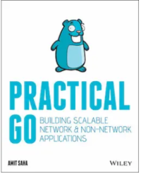 Practical Go : Building Scalable Network & Non-Network Applications