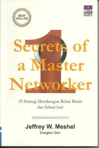 35 Strategi Membangun Relasi Bisnis dan sehari-hari : Secrets of a Master Networker