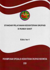 Standar Pelayanan Kedokteran Okupasi d Rumah Sakit Edisi 1