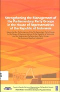 Strengthening the Management of the Parliamentary Party Groups in the House of Representatives of the Republic of Indonesia