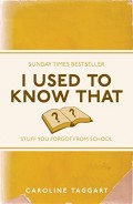 Sunday Times Bestseller : I Used to Know That Stuff You Forgot From School
