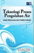 Teknologi Proses Pengolahan Air untuk Mahasiswa dan Praktisi Industri