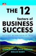 The 12 Factors of Business Success : Kenali, Kembangkan, dan Gali Kekuatan Anda