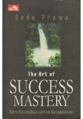 The Art of Success Mastery : dari keindahan untuk kesuksesan