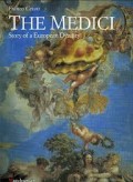 The Medici : Story of European Dynasty