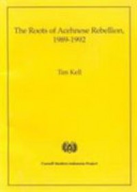 The Roots of Acehnese Rebellion 1989-1992