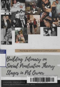 The Study of Interpersonal Communication: Building Intimacy on Social Penetration Theory Stages in Pet Owner