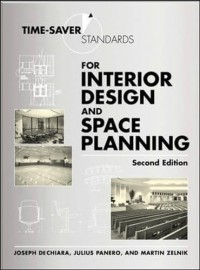 Time-Saver Standards for Interior Design and Space Planning 2nd ed.