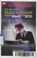 Trik Membuat Skripsi & Statistik dengan Word dan SPSS
