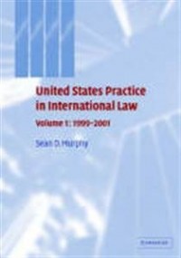 United States Practice in International Law (Volume 1 : 1999 - 2001)