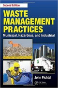 Waste Management Practices : Municipal, Hazardous, and Industrial