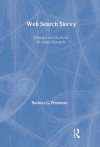 Web Search Savvy: Strategies and Shortcuts for Online Research