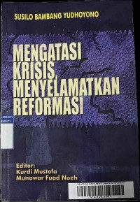 Mengatasi Krisis, Menyelamatkan Reformasi