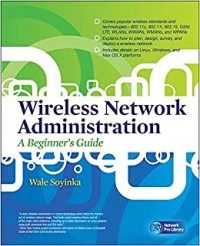 Wireless Network Administration : A Beginner's Guide