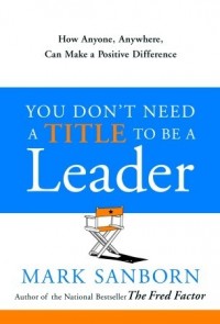 You Don't Need a Title to be a Leader