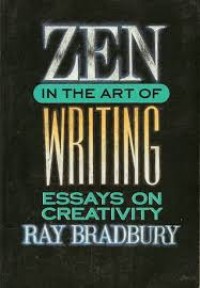 Zen in the Art of Writing Essays on Creativity