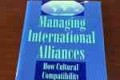 Managing International Alliances How Cultural Compatibility Supports Success