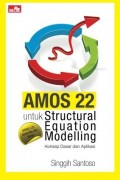 Amos 22 untuk Structural Equation Modeling : Konsep Dasar dan Aplikasi