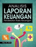 Analisis Laporan Keuangan : Pendekatan Rasio Keuangan