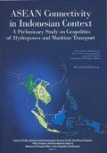 ASEAN Connectivity in Indonesian Context : A Preliminary Study on Geopolitics of Hydropower and Maritime Transport