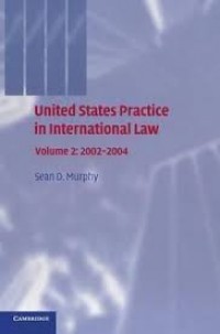 United States Practice in International Law (Volume 2 : 2002 - 2004)