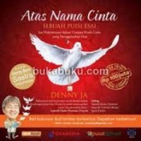 Atas nama Cinta : Sebuah Puisi Esai