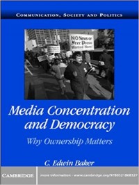 Media Concentration and Democracy: Why Ownership Matters