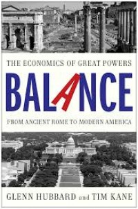 Balance : The Economics of Great Powers from Ancient Rome to Modern America