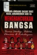 Undang-Undang Dasar 2002 Hasil Amandemen UUD 45 : Menghancurkan Bangsa Secara Ideologi, Politik, Ekonomi & Kebudayaan